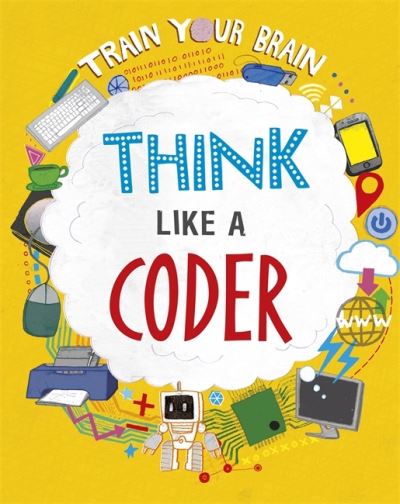 Cover for Alex Woolf · Train Your Brain: Think Like a Coder - Train Your Brain (Paperback Book) [Illustrated edition] (2022)