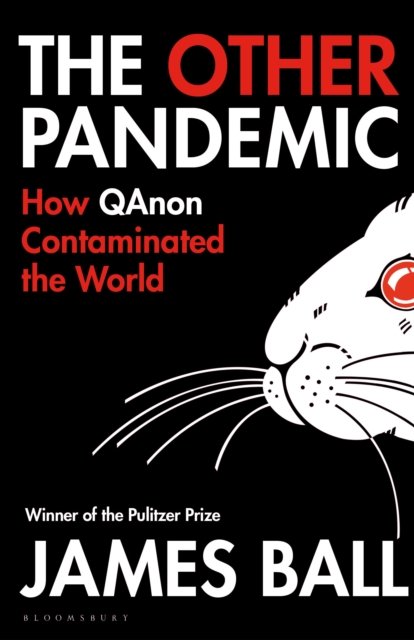 Cover for James Ball · The Other Pandemic: How QAnon Contaminated the World (Paperback Book) (2024)