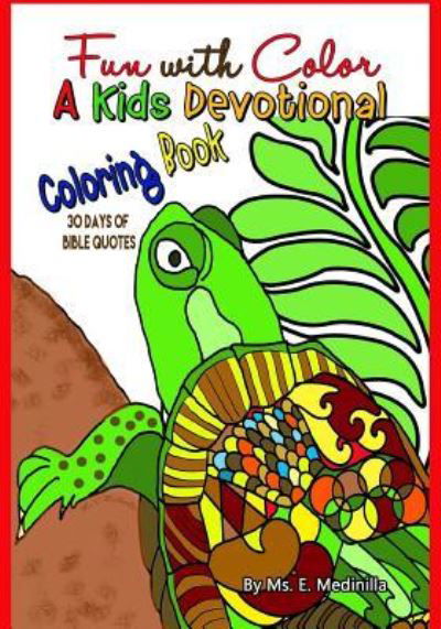 Fun with Color A Kids Devotional Coloring Book with 30 Days of Bible Quotes - Maac Books - Books - Createspace Independent Publishing Platf - 9781530784516 - March 26, 2016