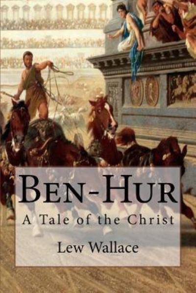 Cover for Lew Wallace · Ben-Hur A Tale of the Christ (Paperback Book) (2016)