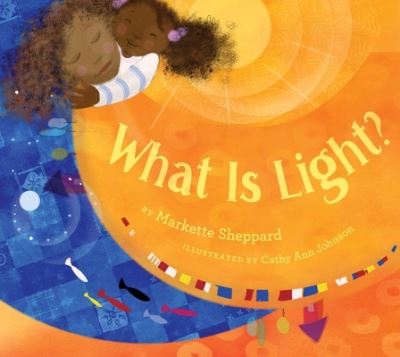 Cover for Markette Sheppard · What Is Light? (Book) (2020)