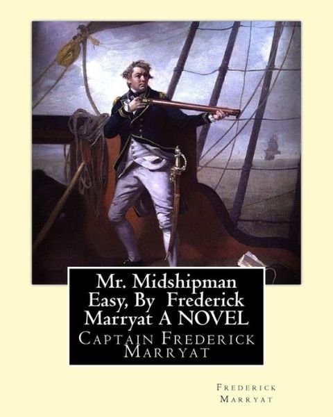 Cover for Frederick Marryat · Mr. Midshipman Easy, By Frederick Marryat A NOVEL (Paperback Book) (2016)
