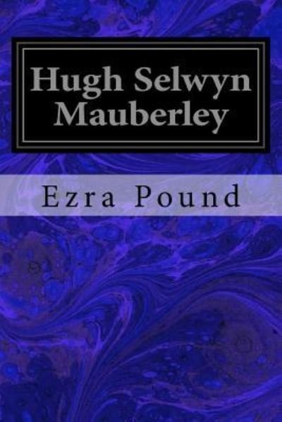 Cover for Ezra Pound · Hugh Selwyn Mauberley (Paperback Book) (2016)