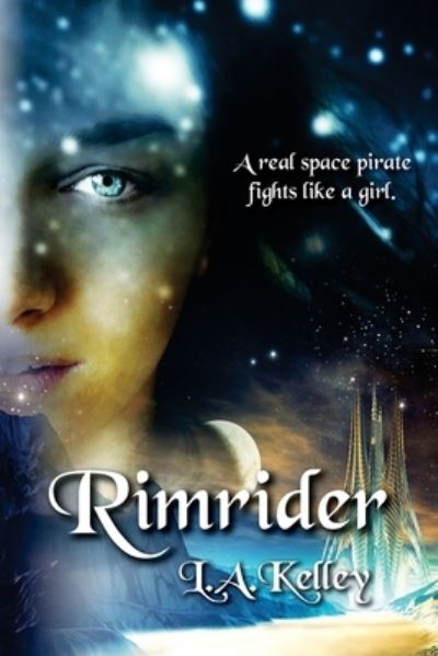 Rimrider - L. A. Kelley - Books - Createspace Independent Publishing Platf - 9781536964516 - July 31, 2016