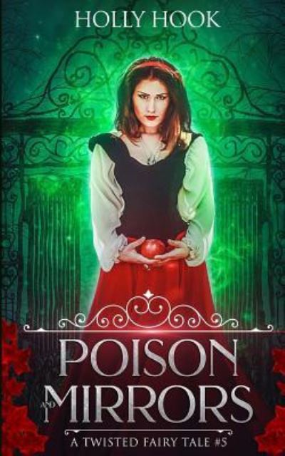 Cover for Holly Hook · Poison and Mirrors (a Twisted Fairy Tale #5) (Paperback Book) (2016)