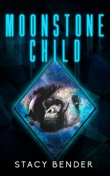 Cover for Stacy Bender · Moonstone Child (Paperback Book) (2017)