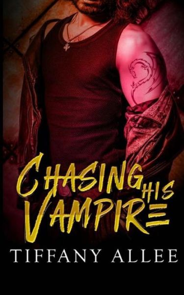 Cover for Tiffany Allee · Chasing His Vampire (Book) (2017)