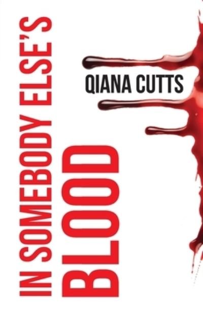 Cover for Qiana M Cutts · In Somebody Else's Blood (Paperback Book) (2017)