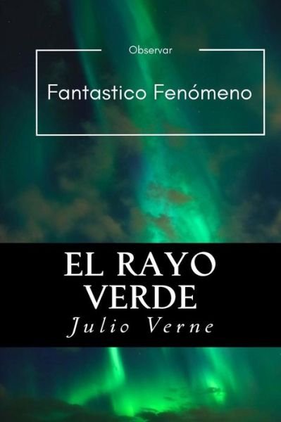 Cover for Julio Verne · El Rayo Verde (Spanish) Edition (Taschenbuch) (2017)