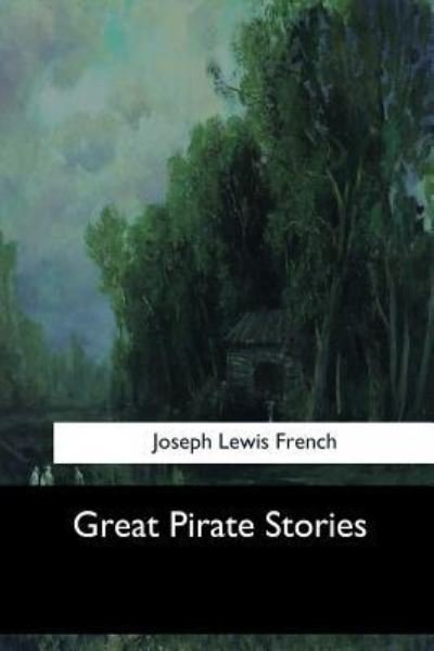 Cover for Joseph Lewis French · Great Pirate Stories (Paperback Book) (2017)