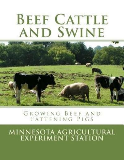 Cover for Minnesota Agricultural Experime Station · Beef Cattle and Swine (Paperback Book) (2017)