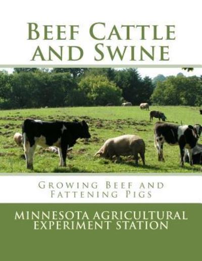 Cover for Minnesota Agricultural Experime Station · Beef Cattle and Swine (Paperback Book) (2017)