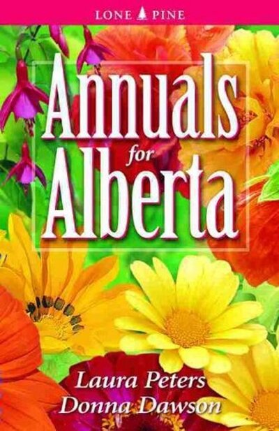 Cover for Laura Peters · Annuals for Alberta (Paperback Book) (2007)