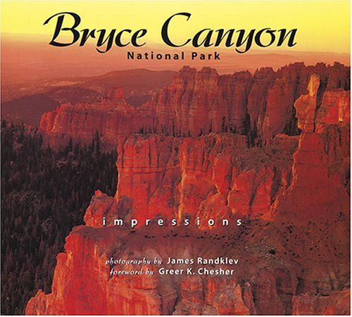 Bryce Canyon National Park Impressions - Photography by James Randklev - Books - Farcountry Press - 9781560372516 - September 1, 2003