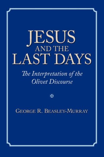 Jesus and the Last Days: The Interpretation of the Olivet Discourse - Beasley-Murray, George, R. - Books - Regent College Publishing,US - 9781573833516 - March 31, 2005