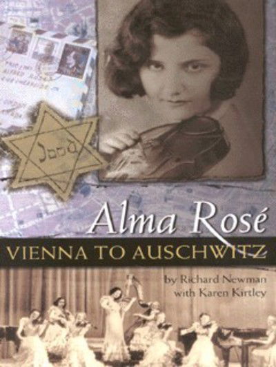 Cover for Richard Newman · Alma Rose: Vienna to Auschwitz (Hardcover Book) (2000)