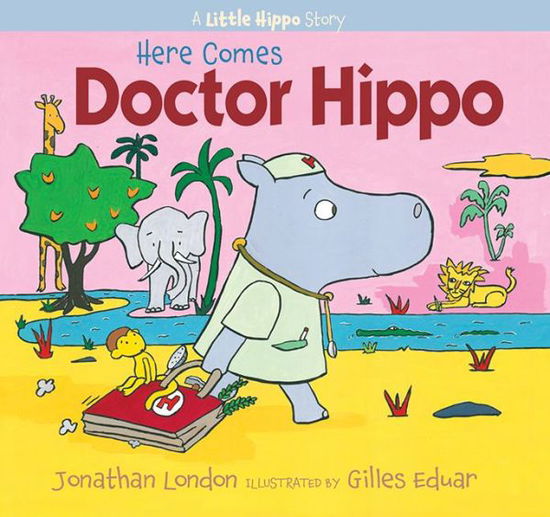 Here Comes Doctor Hippo - Jonathan London - Książki - Astra Publishing House - 9781590788516 - 1 września 2012