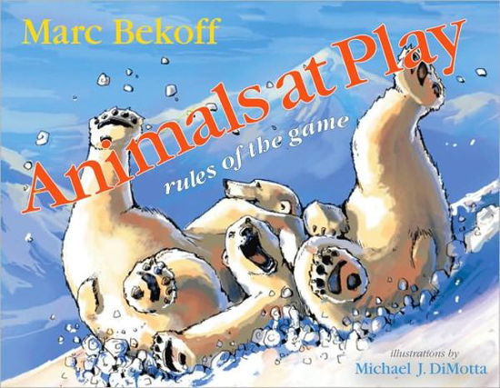 Animals at Play: Rules of the Game - Animals and Ethics - Marc Bekoff - Kirjat - Temple University Press,U.S. - 9781592135516 - maanantai 15. syyskuuta 2008