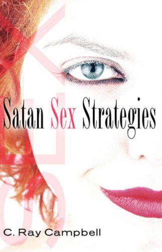 Cover for C Ray Campbell · Satan Sex Strategies (Paperback Book) (2006)