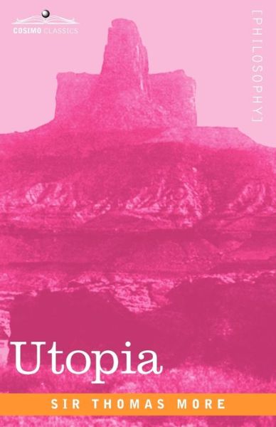 Utopia - More, Sir Thomas, Sai - Livros - Cosimo Classics - 9781605206516 - 1 de julho de 2009