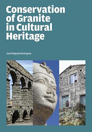 Conservation of Granite in Cultural Heritage - Jose Delgado Rodrigues - Książki - Getty Trust Publications - 9781606069516 - 26 sierpnia 2025