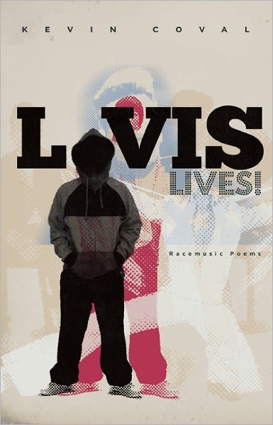 Cover for Kevin Coval · L-vis Lives: Racemusic Poems (Paperback Book) (2011)