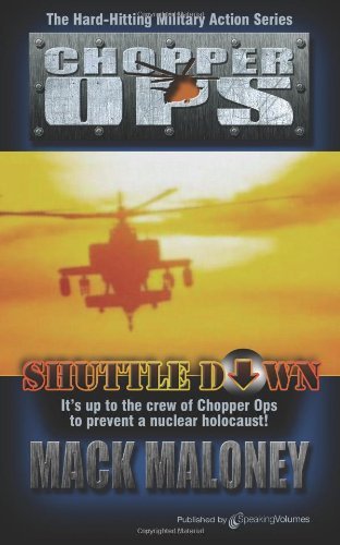 Cover for Mack Maloney · Shuttle Down: Chopper Ops (Paperback Book) (2011)