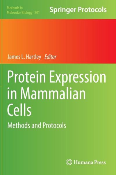 Cover for James L Hartley · Protein Expression in Mammalian Cells: Methods and Protocols - Methods in Molecular Biology (Hardcover Book) (2011)