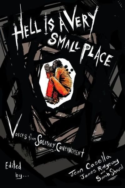 Cover for Hell Is a Very Small Place: Voices from Solitary Confinement (Paperback Book) [First Trade Paper edition] (2017)