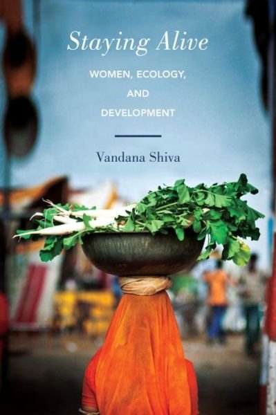 Cover for Vandana Shiva · Staying Alive: Women, Ecology, and Development (Taschenbuch) (2016)