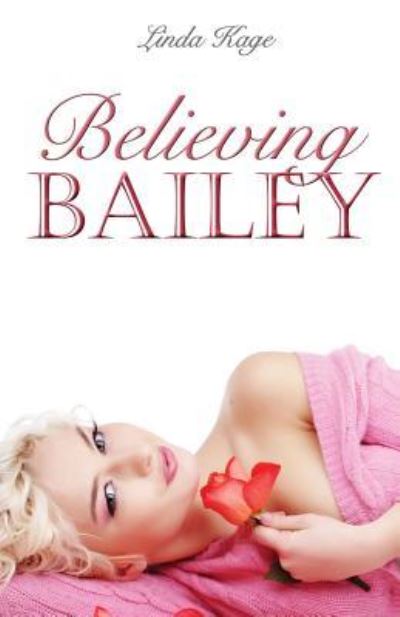 Cover for Linda Kage · Believing Bailey (Paperback Book) (2017)