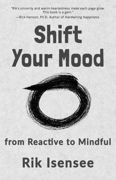 Cover for Rik Isensee · Shift Your Mood: from Reactive to Mindful (Pocketbok) (2019)