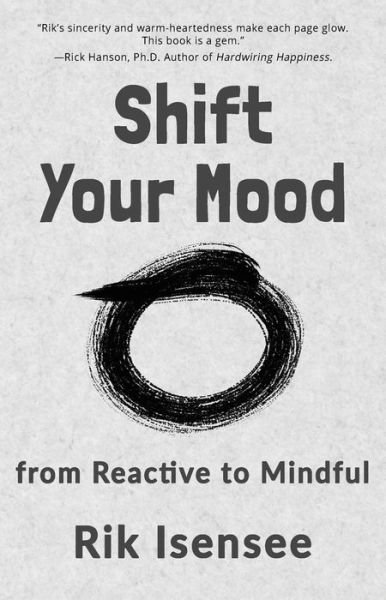 Cover for Rik Isensee · Shift Your Mood: from Reactive to Mindful (Paperback Bog) (2019)