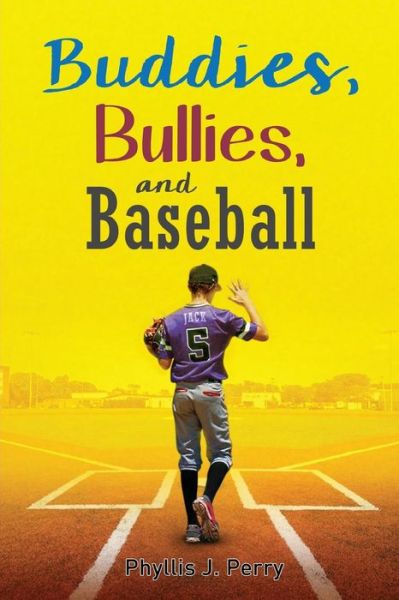 Cover for Phyllis J Perry · Buddies, Bullies, and Baseball (Paperback Book) (2018)