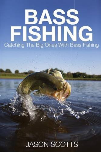 Cover for Jason Scotts · Bass Fishing: Catching the Big Ones with Bass Fishing (Paperback Bog) (2014)