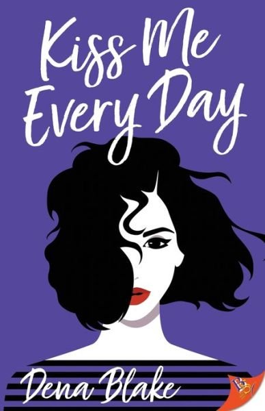 Kiss Me Every Day - Dena Blake - Bøger - Bold Strokes Books - 9781635555516 - 14. juli 2020