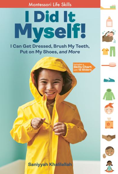 Cover for Saniyyah Khalilallah · I Did It Myself!: I Can Get Dressed, Brush My Teeth, Put on My Shoes, and More: Montessori Life Skills (Inbunden Bok) (2023)