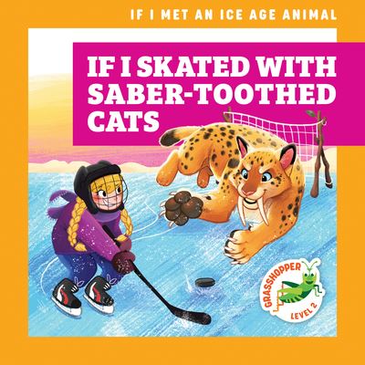 If I Skated with Saber-Toothed Cats - Gleisner - Other - Jump! Incorporated - 9781636909516 - 2023