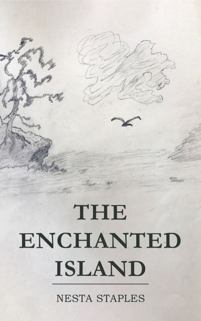 The Enchanted Island - Nesta Staples - Books - Austin Macauley Publishers LLC - 9781638299516 - November 10, 2023