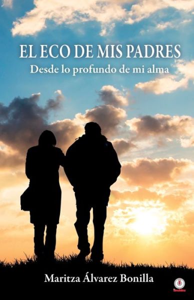 Cover for Maritza Ãlvarez Bonilla · El eco de mis padres (Paperback Book) (2021)