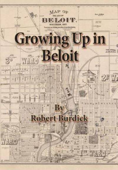 Cover for Robert Burdick · Growing Up in Beloit (Pocketbok) (2018)