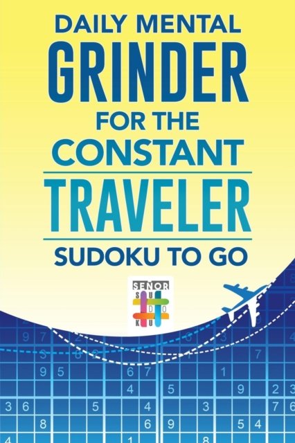 Cover for Senor Sudoku · Daily Mental Grinder for the Constant Traveler Sudoku to Go (Taschenbuch) (2019)