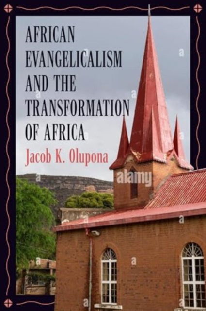 Cover for African Evangelicalism and the Transformation of Africa - Race, Religion, and Politics series (Paperback Bog) (2025)