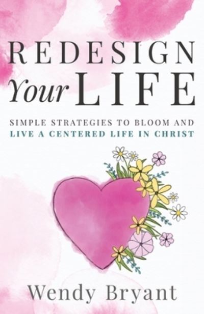 Cover for Wendy Bryant · ReDesign Your Life (Paperback Book) (2020)