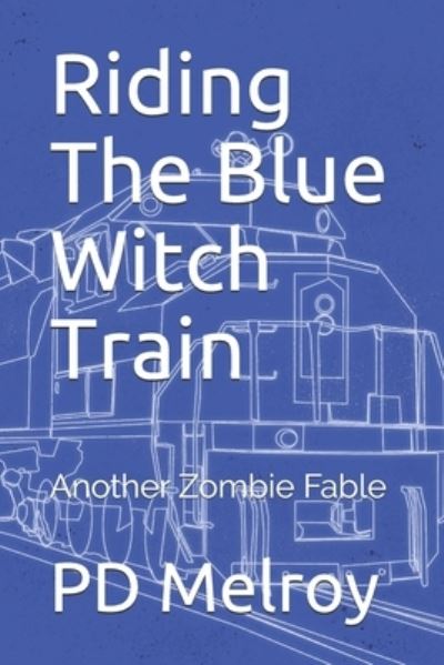 Cover for Patrick Melroy · Riding The Blue Witch Train (Paperback Book) (2020)