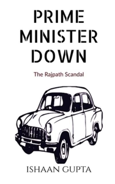 Cover for Ishaan Gupta · Prime Minister Down (Paperback Bog) (2020)