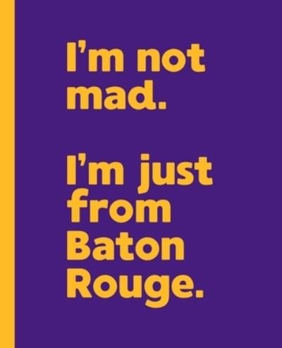Cover for Offensive Journals · I'm not mad. I'm just from Baton Rouge. (Paperback Bog) (2020)