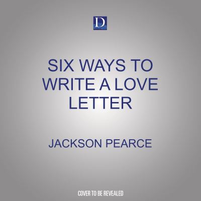 Cover for Jackson Pearce · Six Ways to Write a Love Letter (CD) (2022)