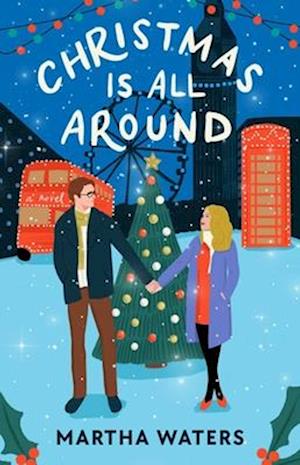 Martha Waters · Christmas Is All Around: A Novel (Paperback Book) (2024)