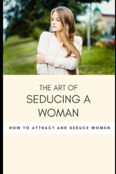 Cover for Vv Aa · The art of seducing a woman (Pocketbok) (2019)